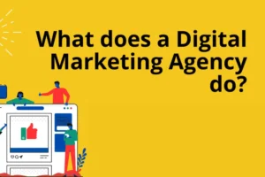 What Does a Digital Marketing Agency Do