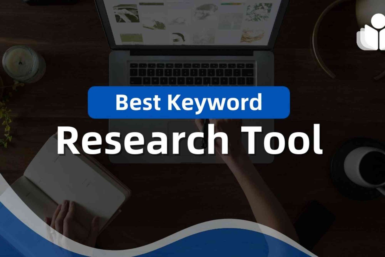 Best Keyword Research Tools for SEO Resellers building smarter keyword plans on stronger site structure in 2026